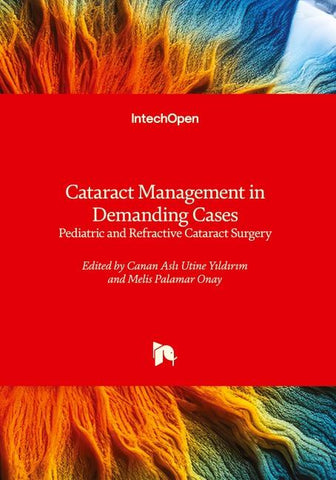 Cataract Management in Demanding Cases - Pediatric and Refractive Cataract Surgery