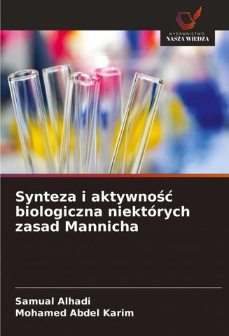 Synteza i aktywno¿¿ biologiczna niektórych zasad Mannicha