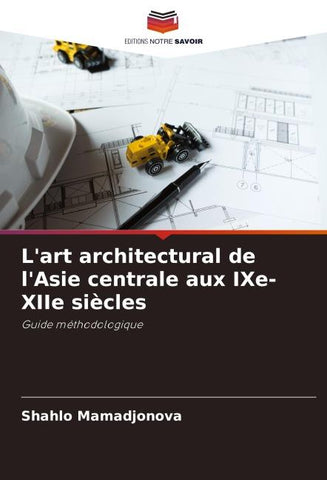 L'art architectural de l'Asie centrale aux IXe-XIIe siècles