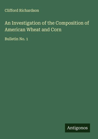 An Investigation of the Composition of American Wheat and Corn