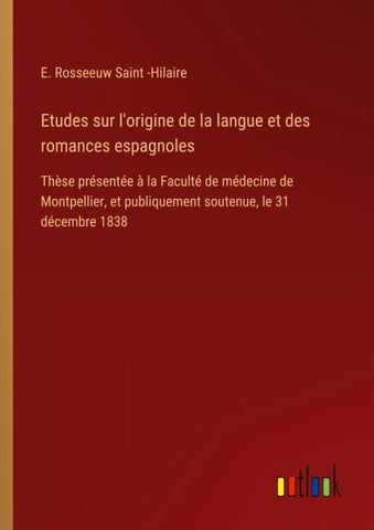 Etudes sur l'origine de la langue et des romances espagnoles
