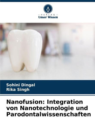 Nanofusion: Integration von Nanotechnologie und Parodontalwissenschaften