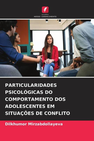 PARTICULARIDADES PSICOLÓGICAS DO COMPORTAMENTO DOS ADOLESCENTES EM SITUAÇÕES DE CONFLITO