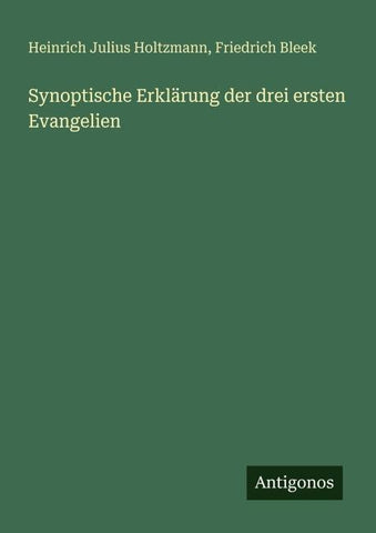 Synoptische Erklärung der drei ersten Evangelien