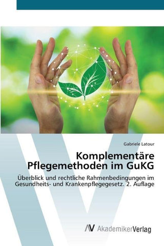 Komplementäre Pflegemethoden im GuKG