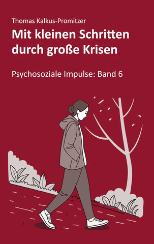 Mit kleinen Schritten durch große Krisen