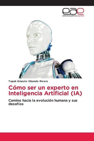 Cómo ser un experto en Inteligencia Artificial (IA)