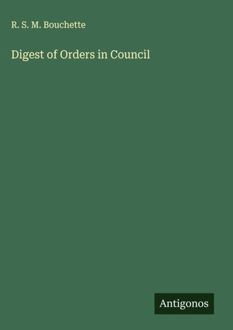 Digest of Orders in Council