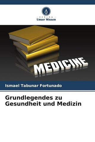 Grundlegendes zu Gesundheit und Medizin