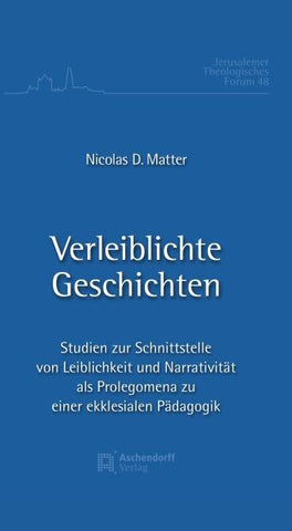 Verleiblichte Geschichte