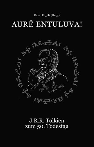 Aurë entuluva! – Der Tag soll wieder kommen