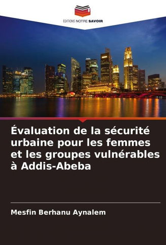 Évaluation de la sécurité urbaine pour les femmes et les groupes vulnérables à Addis-Abeba
