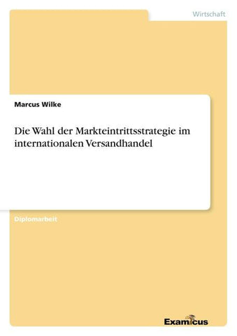 Die Wahl der Markteintrittsstrategie im internationalen Versandhandel
