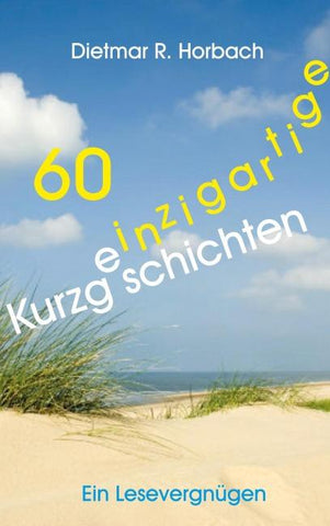 60 einzigartige Kurzgeschichten