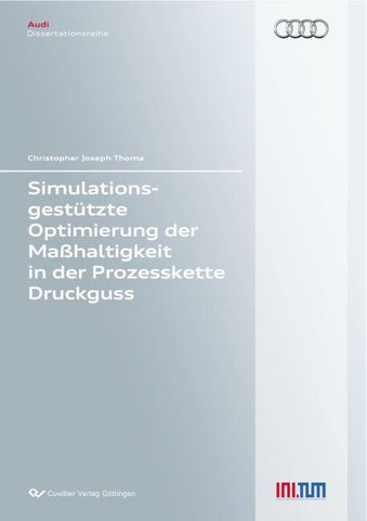 Simulationsgestützte Optimierung der Maßhaltigkeit in der Prozesskette Druckguss