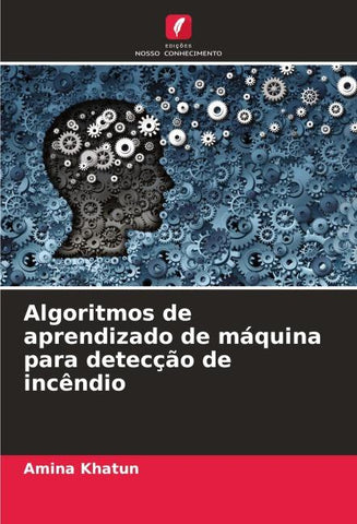 Algoritmos de aprendizado de máquina para detecção de incêndio