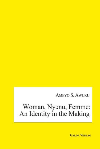 Woman, Ny¿nu, Femme: an Identity in the Making