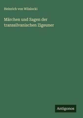 Märchen und Sagen der transsilvanischen Zigeuner