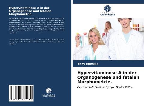 Hypervitaminose A in der Organogenese und fetalen Morphometrie.