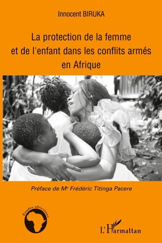 La protection de la femme et de l'enfant dans les conflits armés en Afrique