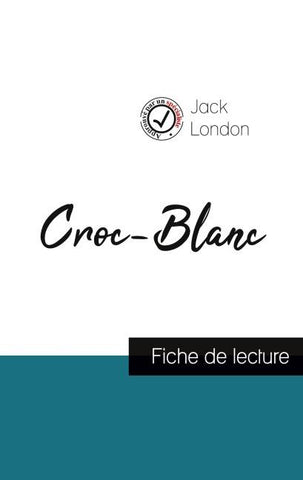 Croc-Blanc de Jack London (fiche de lecture et analyse complète de l'¿uvre)