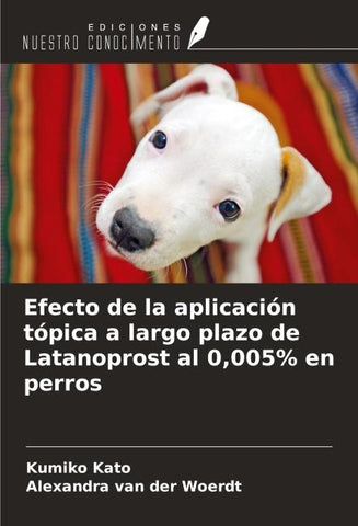Efecto de la aplicación tópica a largo plazo de Latanoprost al 0,005% en perros