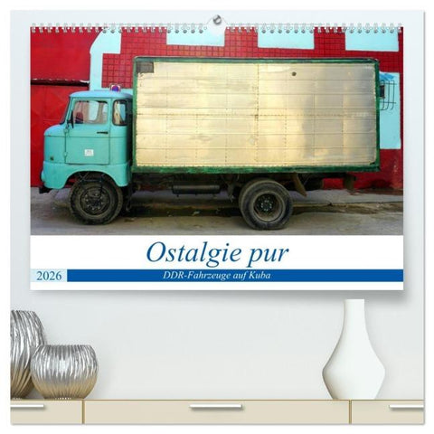 Ostalgie pur - DDR-Fahrzeuge auf Kuba (hochwertiger Premium Wandkalender 2026 DIN A2 quer), Kunstdruck in Hochglanz