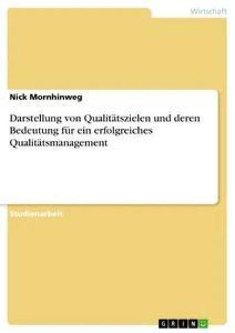 Darstellung von Qualitätszielen und deren Bedeutung für ein erfolgreiches Qualitätsmanagement