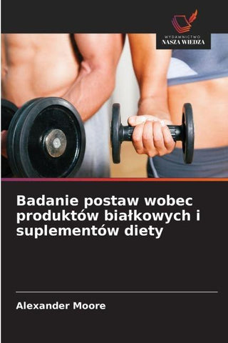 Badanie postaw wobec produktów bia¿kowych i suplementów diety