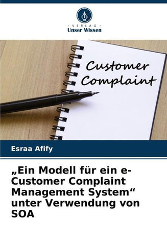 "Ein Modell für ein e-Customer Complaint Management System" unter Verwendung von SOA