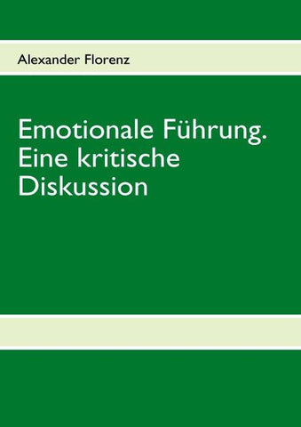 Emotionale Führung. Eine kritische Diskussion