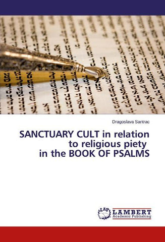 SANCTUARY CULT in relation to religious piety in the BOOK OF PSALMS