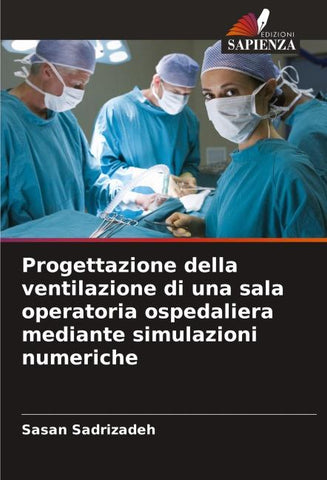 Progettazione della ventilazione di una sala operatoria ospedaliera mediante simulazioni numeriche