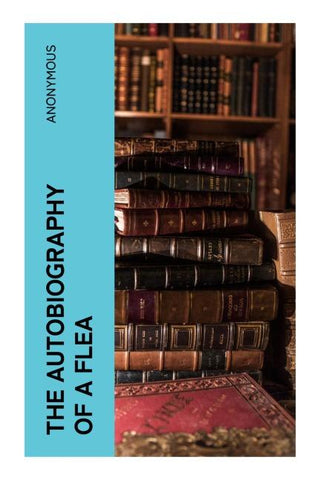 The Autobiography Of A Flea