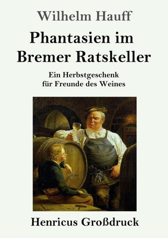 Phantasien im Bremer Ratskeller (Großdruck)