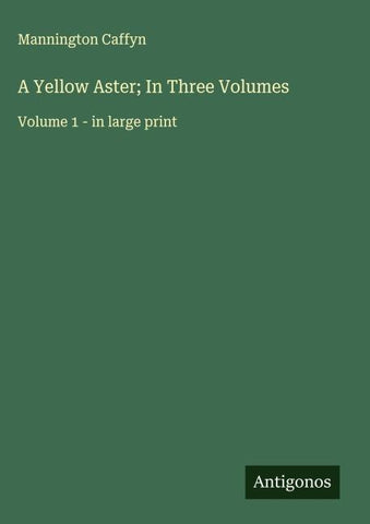A Yellow Aster; In Three Volumes