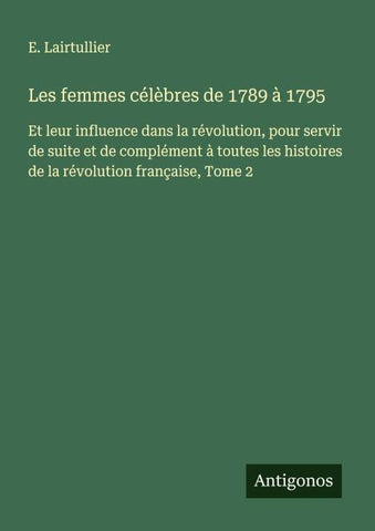 Les femmes célèbres de 1789 à 1795
