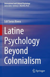 Latine Psychology Beyond Colonialism