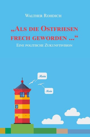 „Als die Ostfriesen frech geworden ...“ (Softcover-Ausgabe)