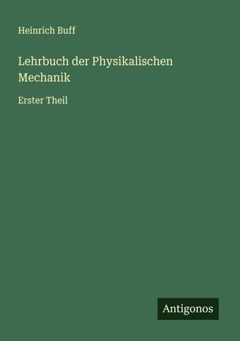 Lehrbuch der Physikalischen Mechanik