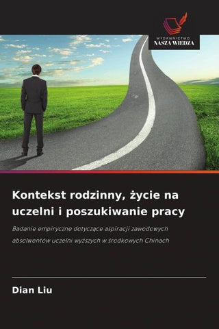 Kontekst rodzinny, ¿ycie na uczelni i poszukiwanie pracy
