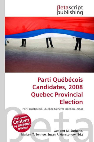 Parti Québécois Candidates, 2008 Quebec Provincial Election