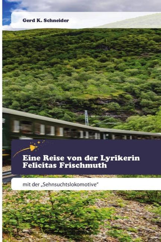 Eine Reise von der Lyrikerin Felicitas Frischmuth