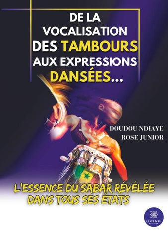 De la vocalisation des tambours aux expressions dansées...