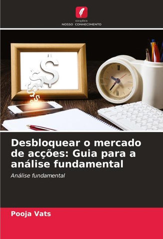 Desbloquear o mercado de acções: Guia para a análise fundamental