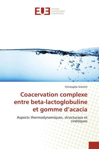 Coacervation complexe entre beta-lactoglobuline et gomme d'acacia