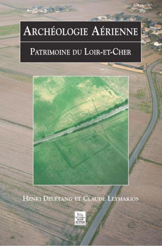 Archéologie Aérienne - Loir-et-Cher