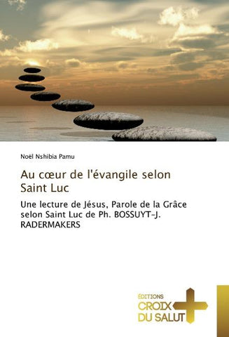 Au c¿ur de l'évangile selon Saint Luc
