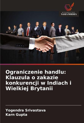 Ograniczenie handlu: Klauzula o zakazie konkurencji w Indiach i Wielkiej Brytanii