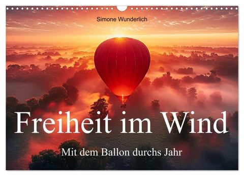 Freiheit im Wind - Mit dem Ballon durchs Jahr (Wandkalender 2026 DIN A3 quer), CALVENDO Monatskalender